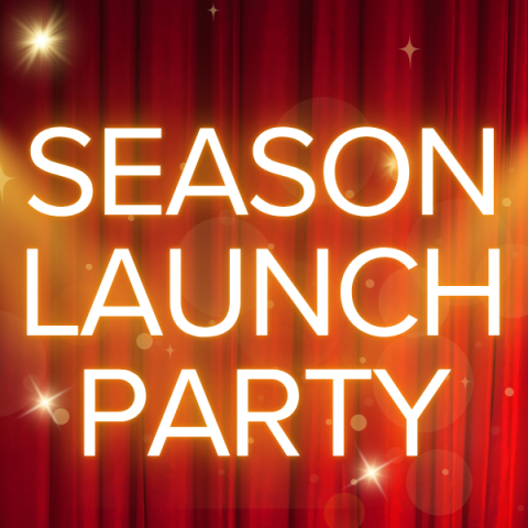 The words "Season Launch Party" in spotlights in front of a curtain