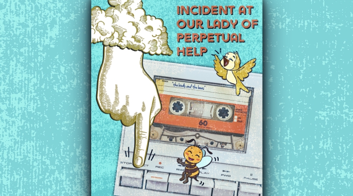 A cartoon hand reaching down to push the "record" button on an old style cassette tape machine, with the words INDIDENT AT OUR LADY OF PERPETUAL HELP at the top